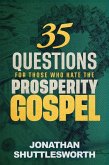 35 Questions for Those Who Hate the Prosperity Gospel (eBook, ePUB) 35 Questions for Those Who Hate the Prosperity Gospel (eBook, ePUB)