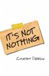 It's Not Nothing (eBook, ePUB) - Bild 1