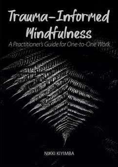 Trauma-Informed Mindfulness (eBook, PDF) - Kyimba, Nikki