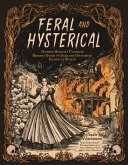 Feral and Hysterical (eBook, ePUB) Feral and Hysterical (eBook, ePUB)