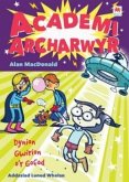 Cyfres Academi Archarwyr: Dynion Gwirion o'r Gofod (eBook, ePUB)
