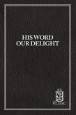 His Word Our Delight eBook (eBook, ePUB) His Word Our Delight eBook (eBook, ePUB)