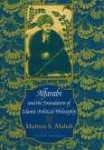Alfarabi and the Foundation of Islamic Political Philosophy (eBook, ePUB)