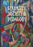 Sexuality, Society & Pedagogy (eBook, PDF) Sexuality, Society & Pedagogy (eBook, PDF)