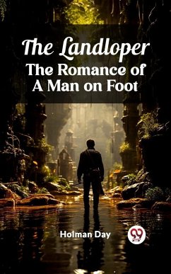 Landloper The Romance of a Man on Foot (eBook, ePUB) - Day, Holman