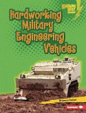 Hardworking Military Engineering Vehicles (eBook, ePUB) Hardworking Military Engineering Vehicles (eBook, ePUB)