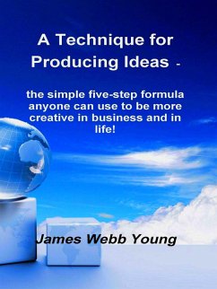 Technique for Producing Ideas (eBook, ePUB) - James Webb Young, Young