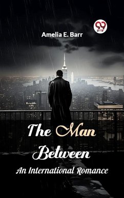 Man Between An International Romance (eBook, ePUB) - Barr, Amelia E