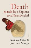 Death As Told by a Sapiens to a Neanderthal (eBook, ePUB) Death As Told by a Sapiens to a Neanderthal (eBook, ePUB)