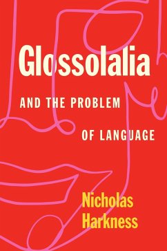 Glossolalia and the Problem of Language (eBook, ePUB) - Nicholas Harkness, Harkness