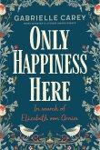 Only Happiness Here (eBook, ePUB) Only Happiness Here (eBook, ePUB)