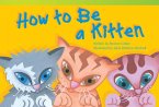 How to Be a Kitten (eBook, PDF)