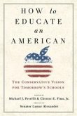 How to Educate an American : The Conservative Vision for Tomorrow's Schools (eBook, ePUB)