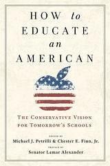 How to Educate an American : The Conservative Vision for Tomorrow's Schools (eBook, ePUB) - Chester E. Finn, Finn; Michael J. Petrilli, Petrilli