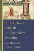 Hebrew Folktale in Premodern Morality Literature (eBook, ePUB)