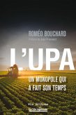 L'UPA : un monopole qui a fait son temps (eBook, ePUB) L'UPA : un monopole qui a fait son temps (eBook, ePUB)