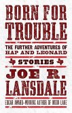 Born For Trouble: The Further Adventures Of Hap And Leonard (eBook, ePUB)