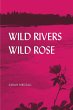 Wild Rivers, Wild Rose (eBook, ePUB) - Bild 1