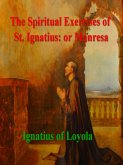 Spiritual Exercises of St. Ignatius: or Manresa (eBook, ePUB)