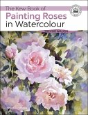 Kew Book of Painting Roses in Watercolour (eBook, PDF) Kew Book of Painting Roses in Watercolour (eBook, PDF)