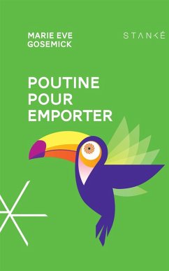 Poutine pour emporter (eBook, ePUB) - Marie Eve Gosemick, Gosemick