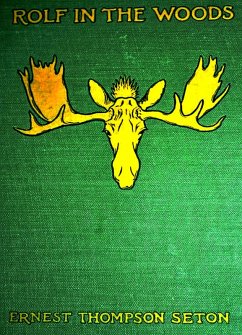 Cover Rolf in the Woods: The Adventures of a Boy Scout with Indian Quonab and Little Dog Skookum (eBook, ePUB)