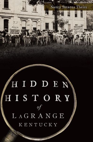 Hidden History of LaGrange, Kentucky (eBook, ePUB)