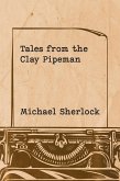 Tales from the Clay Pipeman (eBook, ePUB)