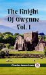 Knight Of Gwynne Vol. 1 (eBook, ePUB) - Bild 1