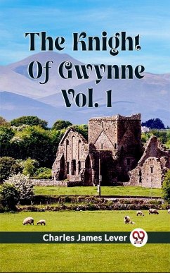 Knight Of Gwynne Vol. 1 (eBook, ePUB) - Lever, Charles James