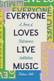 Everyone Loves Live Music (eBook, ePUB) Everyone Loves Live Music (eBook, ePUB)