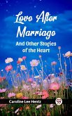 Love After Marriage And Other Stories of the Heart (eBook, ePUB)