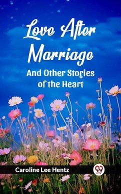 Cover Love After Marriage And Other Stories of the Heart (eBook, ePUB)