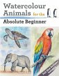 Watercolour Animals for the Absolute... - Bild 1