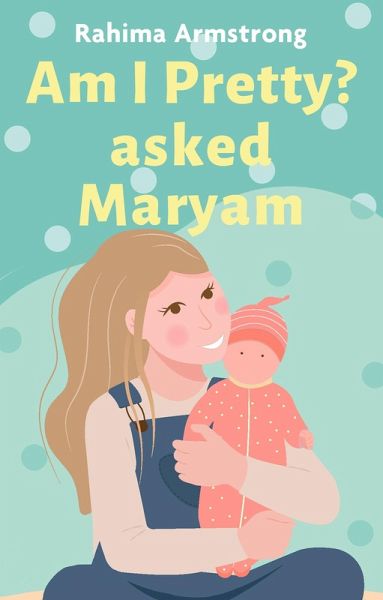 Am I pretty? asked Maryam (eBook, ePUB) Am I pretty? asked Maryam (eBook, ePUB)