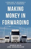 Making Money in Forwarding (eBook, ePUB) Making Money in Forwarding (eBook, ePUB)