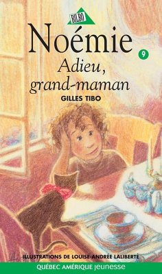 Noémie 09 - Adieu, grand-maman (eBook, ePUB) - Gilles Tibo, Tibo