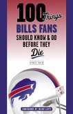 100 Things Bills Fans Should Know & Do Before They Die (eBook, ePUB)