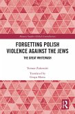 Forgetting Polish Violence Against the Jews (eBook, ePUB)