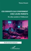 Ces enfants qui s'enferment chez leurs parents (eBook, ePUB)