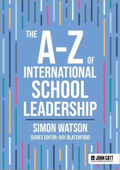 The A-Z of International School Leadership (eBook, ePUB) - Watson, Simon