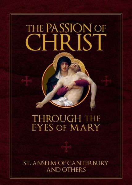 Passion of Christ Through the Eyes of Mary (eBook, ePUB)