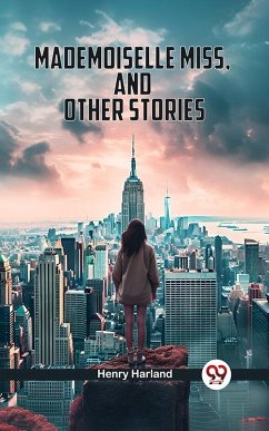 Cover Mademoiselle Miss, And Other Stories (eBook, ePUB)