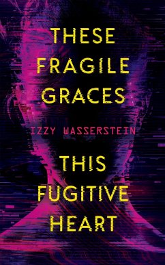 These Fragile Graces, This Fugitive Heart (eBook, ePUB) - Wasserstein, Izzy
