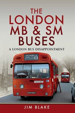 London MB and SM Buses - A London Bus Disappointment (eBook, PDF) Cover London MB and SM Buses - A London Bus Disappointment (eBook, PDF)