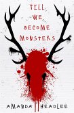 Till We Become Monsters (eBook, ePUB)