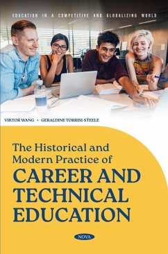 Historical and Modern Practice of Career and Technical Education (eBook, PDF) Historical and Modern Practice of Career and Technical Education (eBook, PDF)