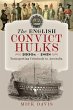 English Convict Hulks 1600s - 1868... - Bild 1