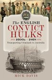 English Convict Hulks 1600s - 1868 (eBook, ePUB) English Convict Hulks 1600s - 1868 (eBook, ePUB)