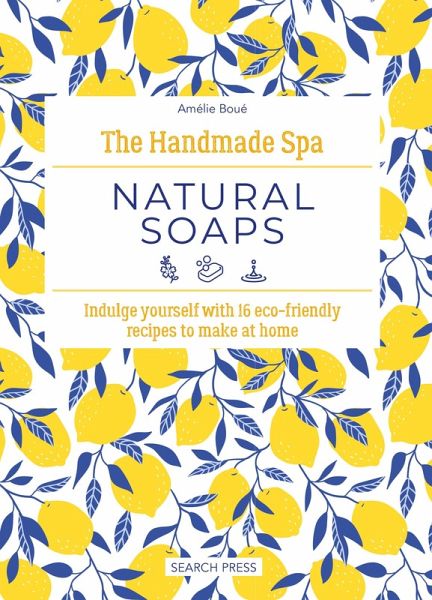 Handmade Spa: Natural Soaps (eBook, PDF) Handmade Spa: Natural Soaps (eBook, PDF)
